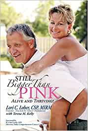 Still Bigger Than Pink Alive and Thriving by Lori Lober