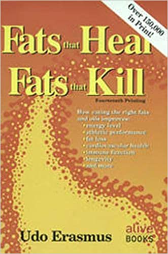 Fats That Heal Fats That Kill by Udo Erasmus