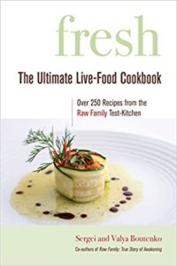 Fresh The Ultimate Live Food Cookbook by Sergei Boutenko