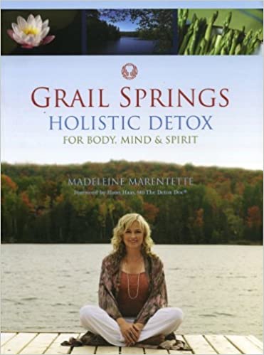 Grail Springs Holistic Detox by Madeleine Marentette