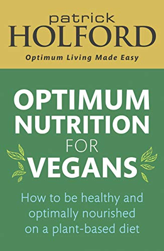 Optimum Nutrition for Vegans by Patrick Holford