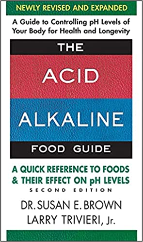 The Acid Alkaline Food Guide Second Edition by Susan E Brown and Larry Trivieri Jr