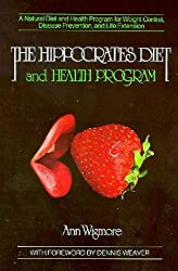 The Hippocrates Diet and Health Program: A Natural Diet and Health Program for Weight Control, Disease Prevention by Ann Wigmore