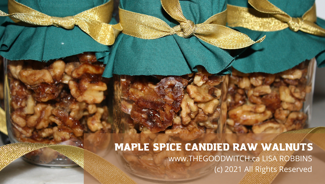 Maple Spice Candied Walnuts Gift (c) 2021 All Rights Reserved www.thegoodwitch.ca