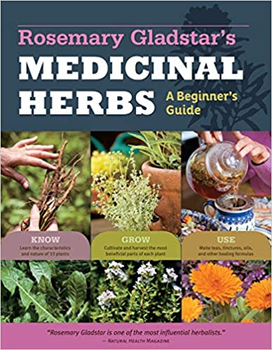 Rosemary Gladstar's Medicinal Herbs A Beginners Guide